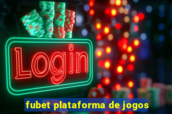 fubet plataforma de jogos